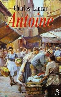 Les marchands. Vol. 3. Antoine : 1940-1945