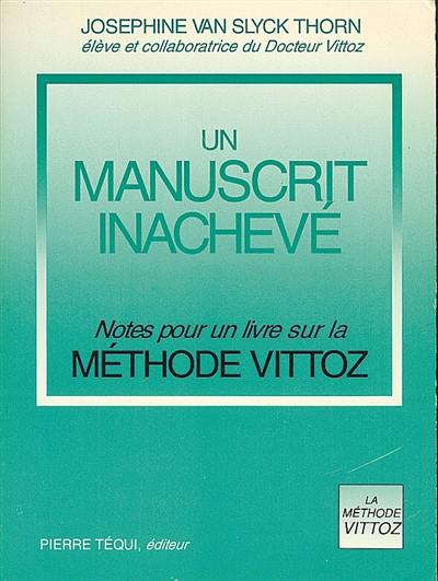 Un manuscrit inachevé : notes pour un livre sur la méthode Vittoz