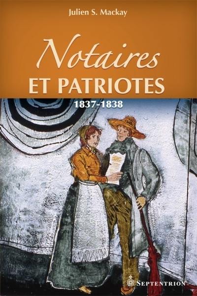 Notaires et patriotes, 1837-1838
