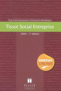 Tissot social entreprise 2009 : tout le droit du travail en 110 dossiers thématiques
