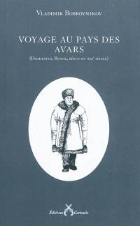 Voyage au pays des Avars : Daghestan, Russie, début du XXIe siècle
