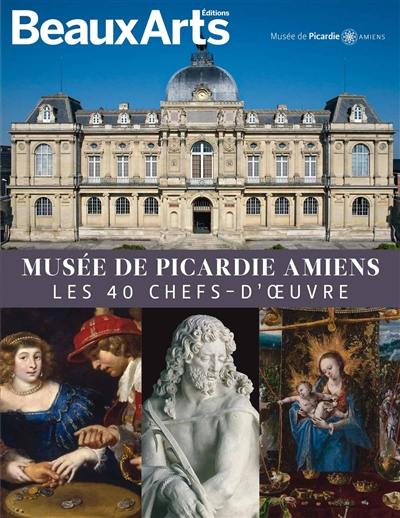 Musée de Picardie Amiens : les 40 chefs-d'oeuvre