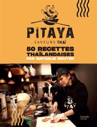 Pitaya : saveurs thaï : 50 recettes thaïlandaises