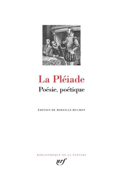La Pléiade : poésie, poétique