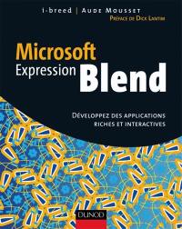 Microsoft Expression Blend : développez des applications riches et interactives