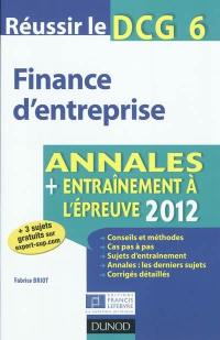 Réussir le DCG 6, finance d'entreprise : annales + entraînement à l'épreuve 2012