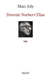 Devenir Norbert Elias : histoire croisée d'un processus de reconnaissance scientifique, la réception française