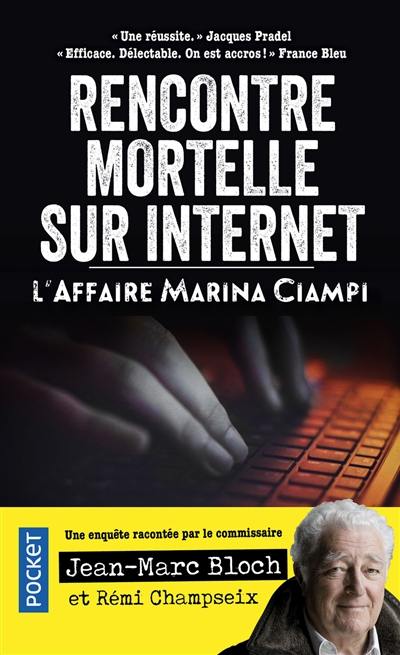 Rencontre mortelle sur Internet : l'affaire Marina Ciampi