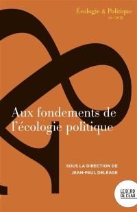 Ecologie et politique, n° 56. Aux fondements de l'écologie politique