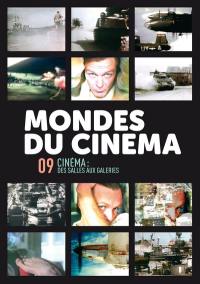Mondes du cinéma, n° 9. Cinéma : des salles aux galeries