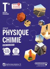 Physique chimie terminale spécialité : manuel collaboratif : nouveau programme, nouveau bac