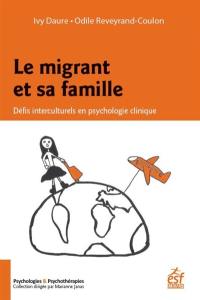 Le migrant et sa famille : défis interculturels en psychologie clinique
