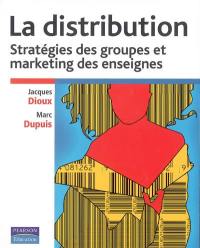 La distribution : stratégies des groupes et marketing des enseignes