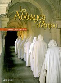 Abbayes d'Anjou : ancien diocèse d'Angers
