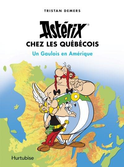 Astérix chez les Québécois : Gaulois en Amérique