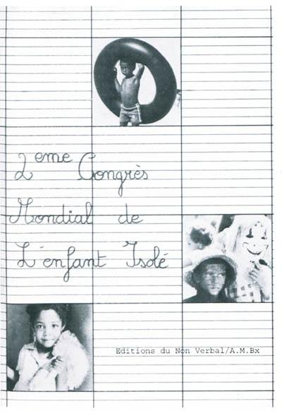 Deuxième Congrès mondial de l'enfant isolé : Saint-Denis, île de la Réunion, 5-6-7-8 juillet 1984