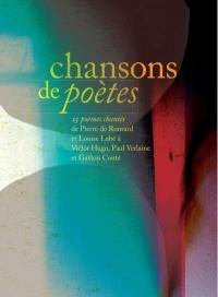 Chansons de poètes : 15 poèmes chantés de Pierre de Ronsard et Louise Labé à Victor Hugo, Paul Verlaine et Gaston Couté