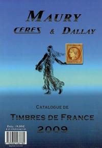 Maury, Cérès & Dallay : catalogue de timbres. Timbres de France, 2009