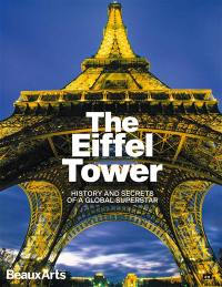 The Eiffel tower : history and secrets of a global superstar