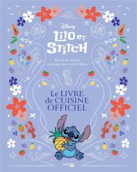Lilo & Stitch : le livre de cuisine officiel : plus de 40 recettes à partager avec votre 'ohana