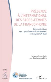 Présence à l'international des sages-femmes de la francophonie : communications des sages-femmes francophones au Congrès ICM 2021