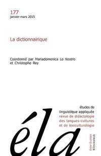 Etudes de linguistique appliquée, n° 177. La dictionnairique