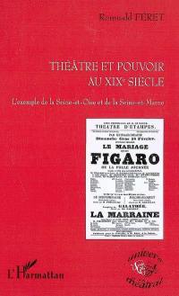 Théâtre et pouvoir au XIXe siècle : l'exemple de la Seine-et-Oise et de la Seine-et-Marne