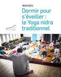 Dormir pour s'éveiller : le yoga nidra traditionnel