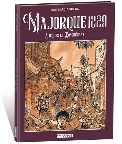 Majorque 1229 : Jacques le Conquérant