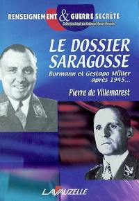 Le dossier Saragosse : Martin Bormann et Gestapo-Müller après 1945