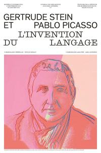 Gertrude Stein et Pablo Picasso : l'invention du langage : journal de l'exposition