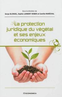 La protection juridique du végétal et ses enjeux économiques