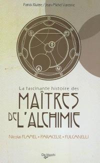 La fascinante histoire des maîtres de l'alchimie : Nicolas Flamel, Paracelse, Fulcanelli