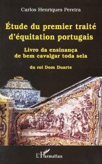 Etude du premier traité d'équitation portugais : Livro da ensinança de bem cavalgar toda sela, du roi Dom Duarte