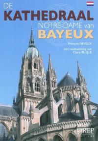 De Kathedraal Notre-Dame van Bayeux