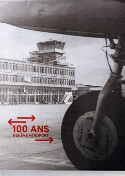 100 ans, Genève aéroport
