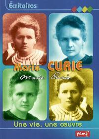 Marie Curie : une vie, une oeuvre