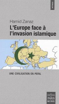 L'Europe face à l'invasion islamique : une civilisation en péril