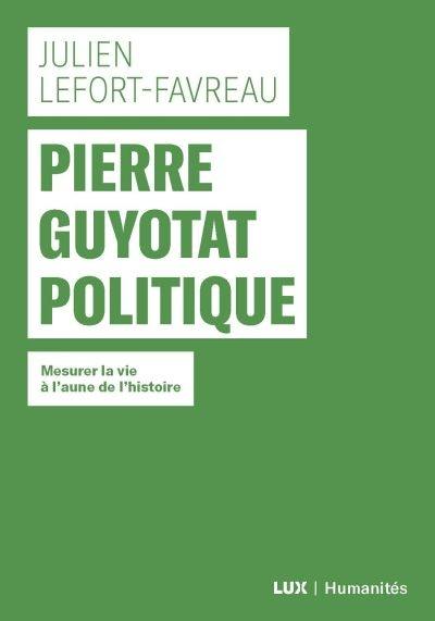 Pierre Guyotat politique : mesurer la vie à l'aune de l'histoire