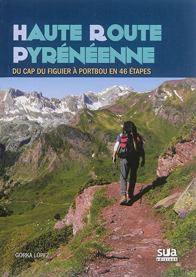 Haute route pyrénéenne : du cap du Figuier à Portbou en 46 étapes