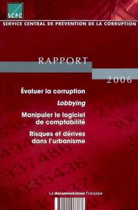 Rapport 2006 : évaluer la corruption, lobbying, manipuler le logiciel de comptabilité, risques et dérives dans l'urbanisme