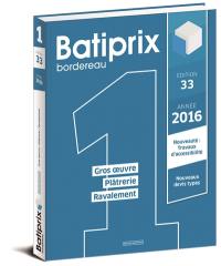 Batiprix 2016 : bordereau. Vol. 1. Gros oeuvre, plâtrerie, ravalement