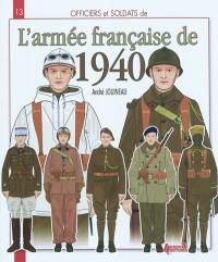 Officiers & soldats de l'armée française, 1939-1940 : l'armée de métropole, l'armée d'Afrique et les troupes spéciales du Levant, les troupes coloniales, l'armée de l'air, la marine nationale