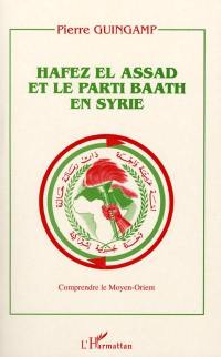 Hafez El Assad et le parti baath en Syrie