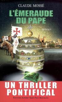 L'émeraude du pape : un thriller pontifical