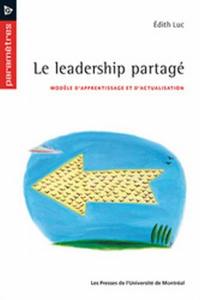 Le leadership partagé : modèle d'apprentissage et d'actualisation