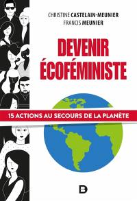Devenir écoféministe : 15 actions au secours de la planète