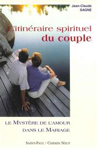 L'itinéraire spirituel du couple. Vol. 1. Le mystère de l'amour dans le mariage