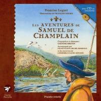 Les aventures de Samuel de Champlain : idée originale de Gaëtane Breton et Hugh Phillips