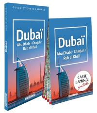 Dubaï : Abou Dhabi, Charjah, désert de Rub al-Khali : guide et carte laminée